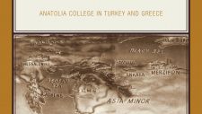 EDUCATING ACROSS CULTURES: ANATOLIA COLLEGE IN TURKEY AND GREECE